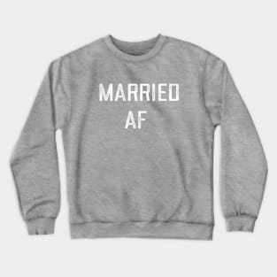 Married AF classic Crewneck Sweatshirt